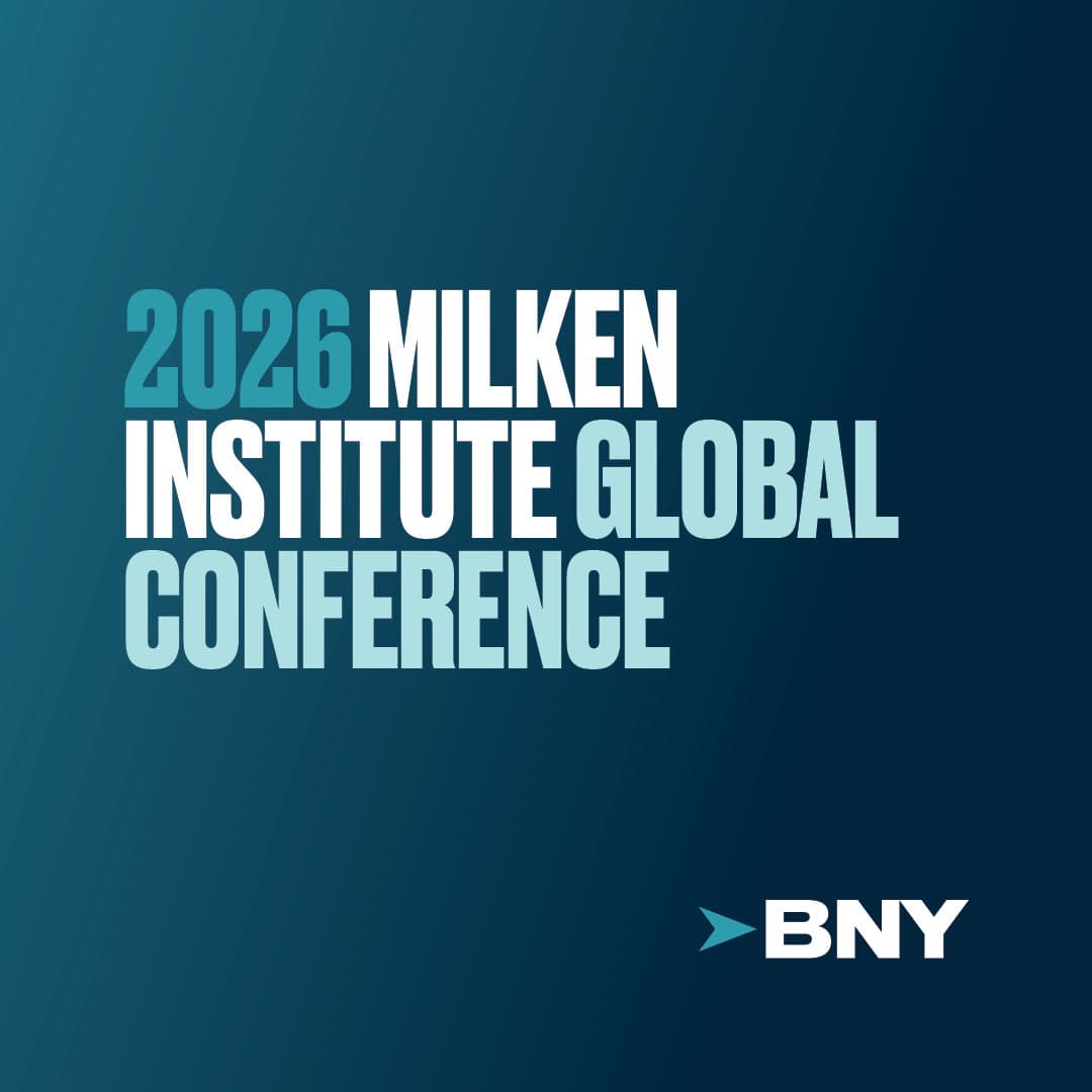 WALL STREET MEETS THE FUTURE: WHY BNY’S PRESENCE AT MILKEN GLOBAL MATTERS