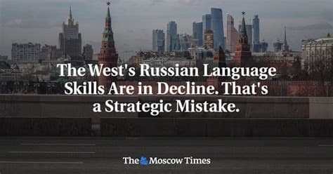 The West's Russian Language Skills Are in Decline. That's a Strategic Mistake.