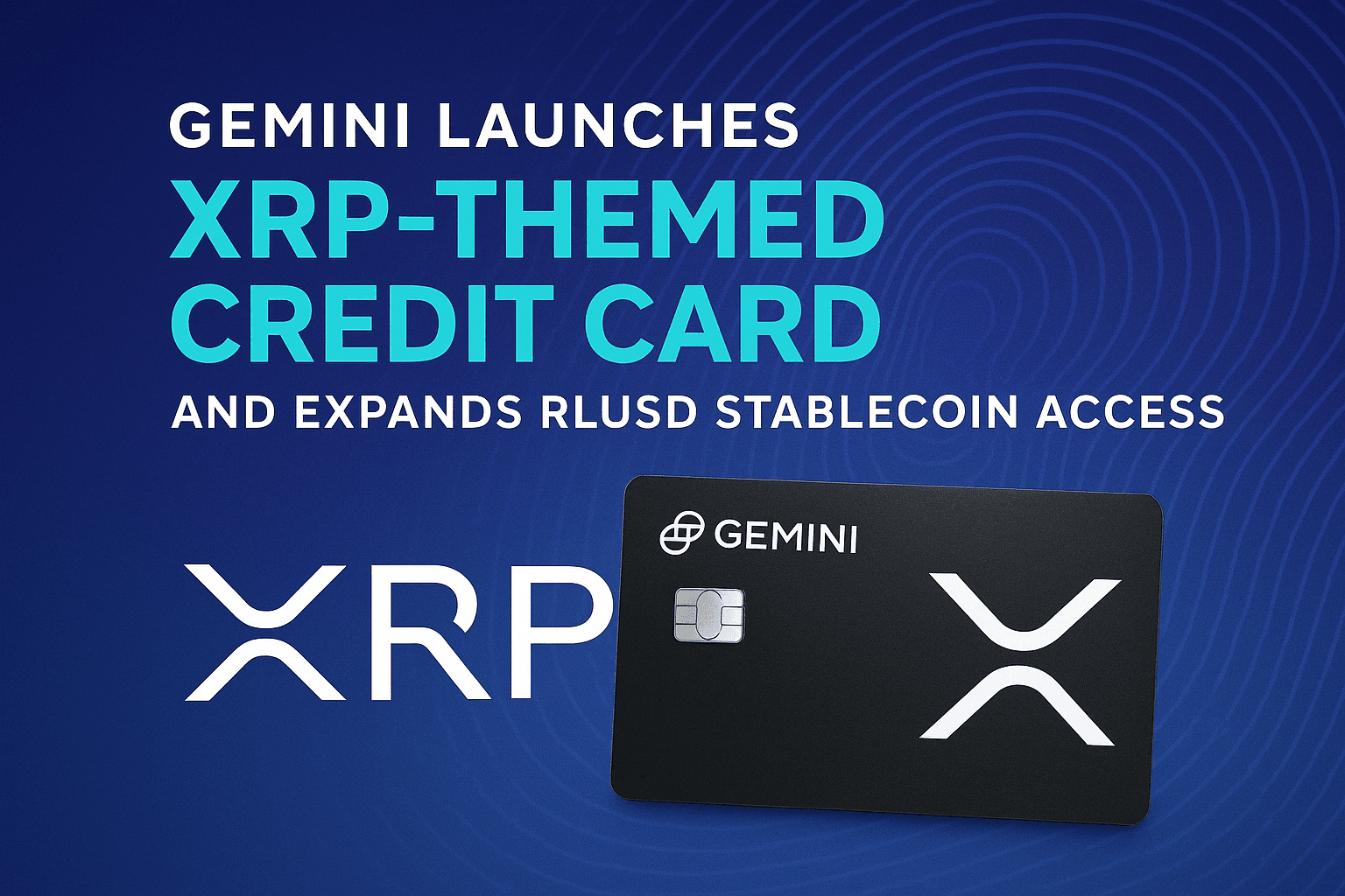 Gemini introduces the $XRP credit card
